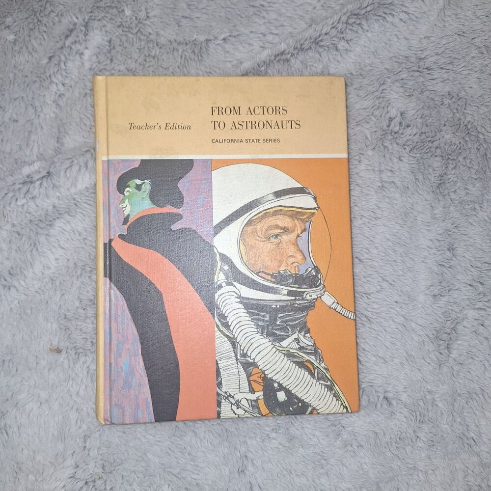 From Actors To Astronauts Teachers Edition California State Series Hardcover 196